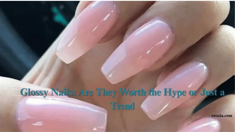 Glossy Nails Are They Worth the Hype or Just a Trend Featured Image