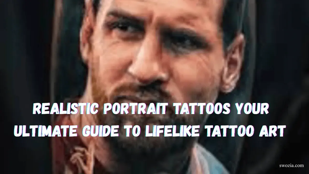 Realistic Portrait Tattoos Your Ultimate Guide to Lifelike Tattoo Art Featured Image