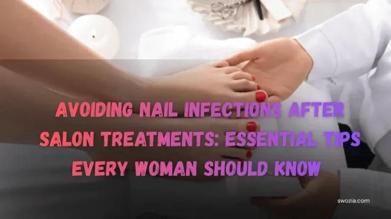 Avoiding Nail Infections After Salon Treatments Essential Tips Every Woman Should Know Featured Image
