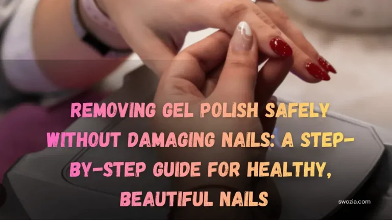 Removing Gel Polish Safely Without Damaging Nails A Step-by-Step Guide for Healthy, Beautiful Nails Featured Image