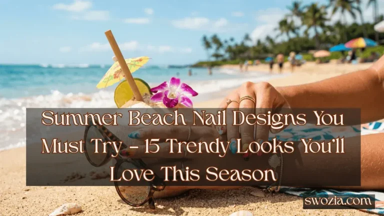 Summer Beach Nail Designs You Must Try – 15 Trendy Looks You’ll Love This Season Featured Image
